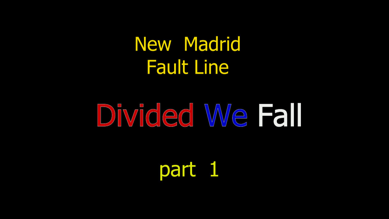 New Madrid Fault Line- Divided We Fall- Part 1