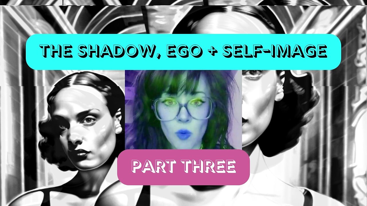 SHADOW 👹 The Shadow, The Ego + Self-Image ☯ Part 3