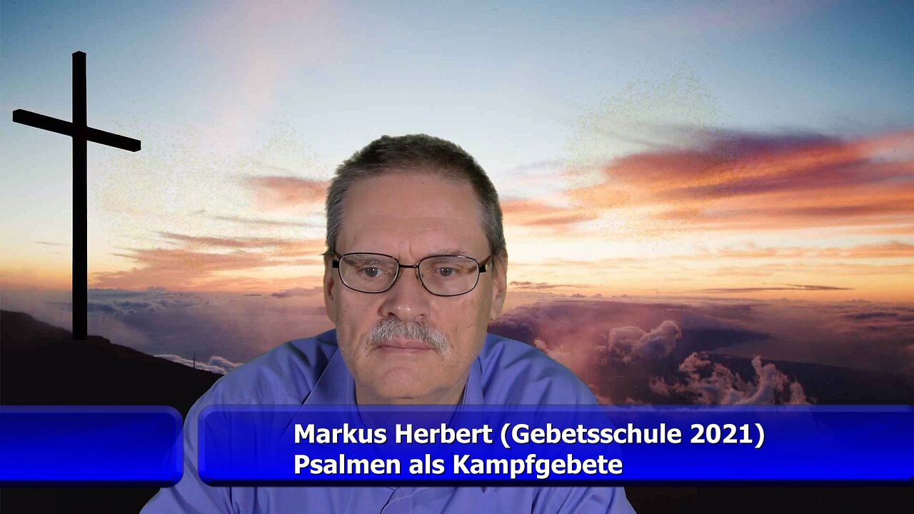 Psalmen als Kampfgebete (Markus Herbert) (Sept. 2021)