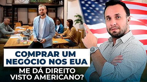 Comprar um negócio nos EUA me dá direito ao Visto Americano