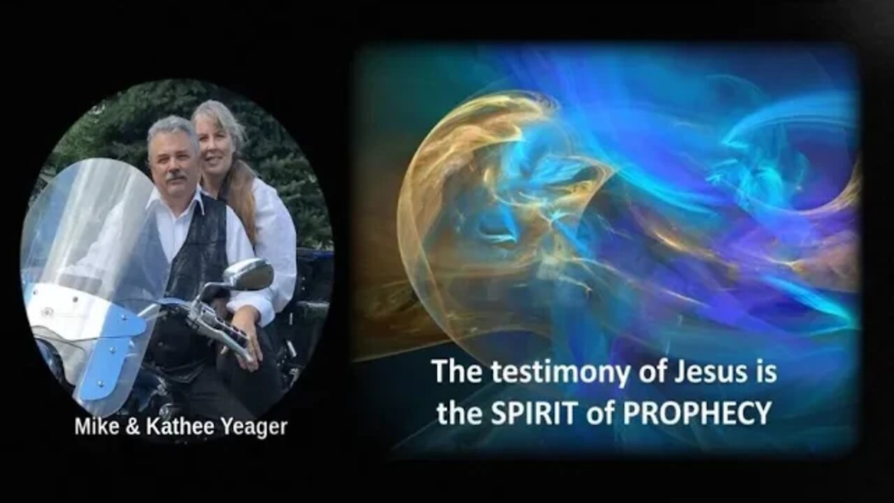 The Testimony Of Jesus Is The Spirit Of Prophecy by Dr Michael H Yeager