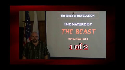 071 The Nature of the Beast (Revelation 13:1-2) 1 of 2