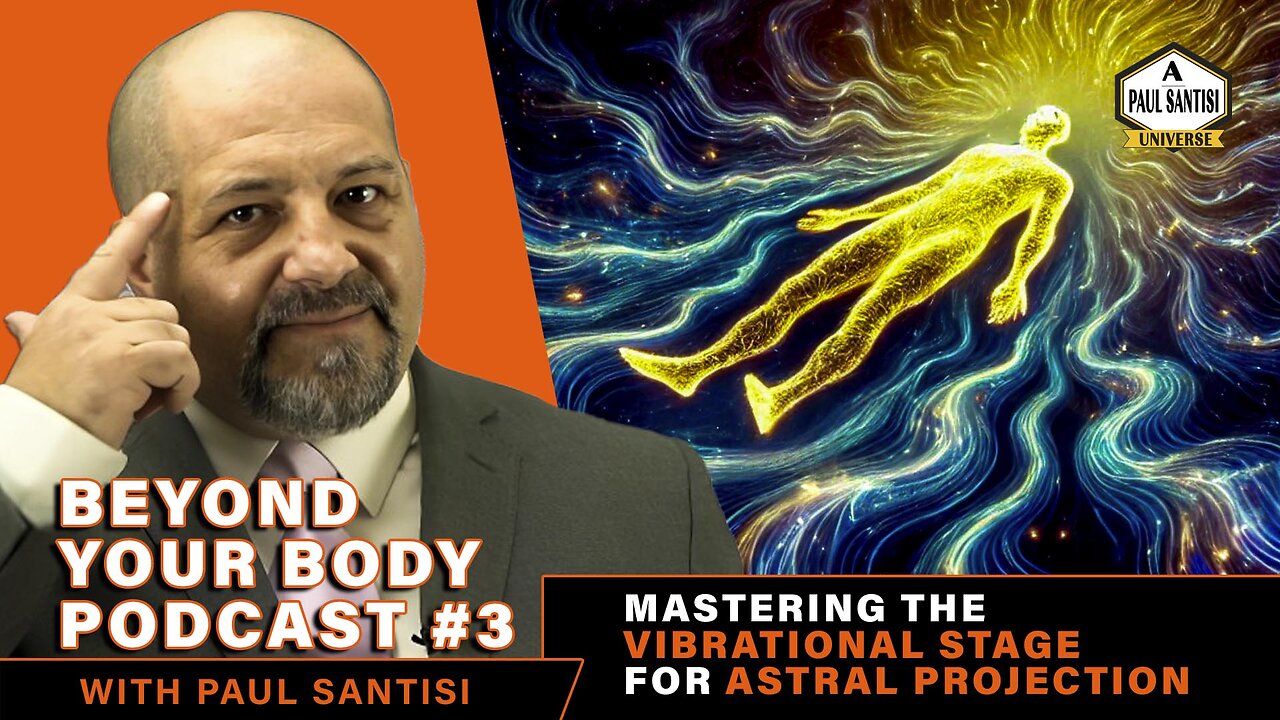 Astral Projection Mastering the Vibrational Stage Beyond Your Body Podcast