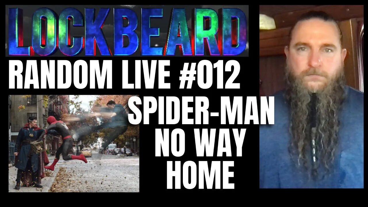 LOCKBEARD RANDOM LIVE #012. Spider-man No Way Home