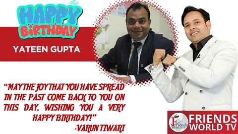 Happy Birthday Yateen Gupta Ji