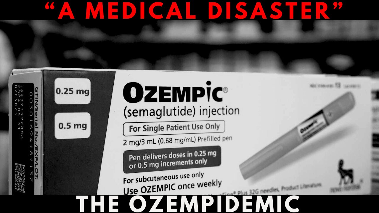 THE OZEMPIDEMIC - "A Medical Disaster"