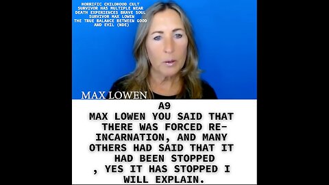 A9 MAX LOWEN YOU SAID THAT THERE WAS FORCED RE-INCARNATION, AND MANY OTHERS HAD SAID THAT IT HAD BEE
