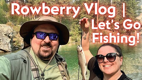 Rowberry Vlog | Let's Go Fishing!