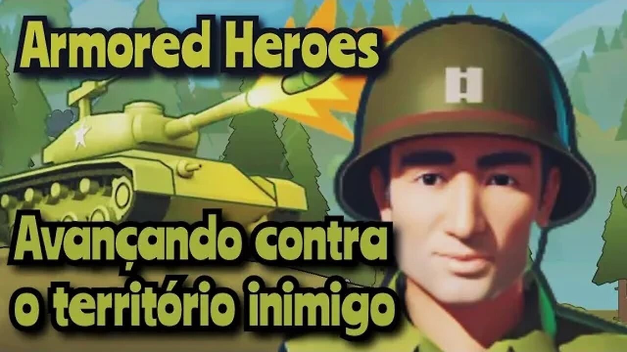 Armored Heroes: Avançando contra o território inimigo 🥇