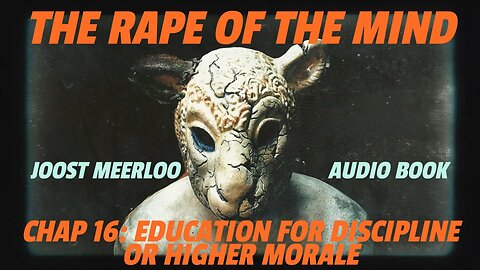 Rape of the Mind by Joost Meerloo : Education for Discipline or Higher Morale