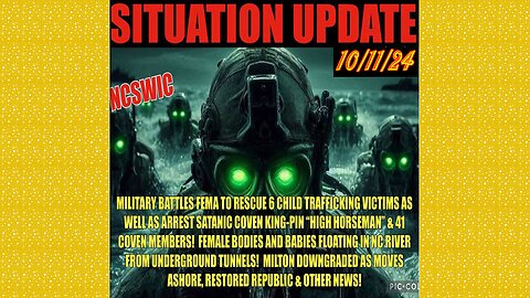 SITUATION UPDATE 10/11/24 - Military Battles FEMA | Rescues Children | Milton Downgraded, Vt Intel