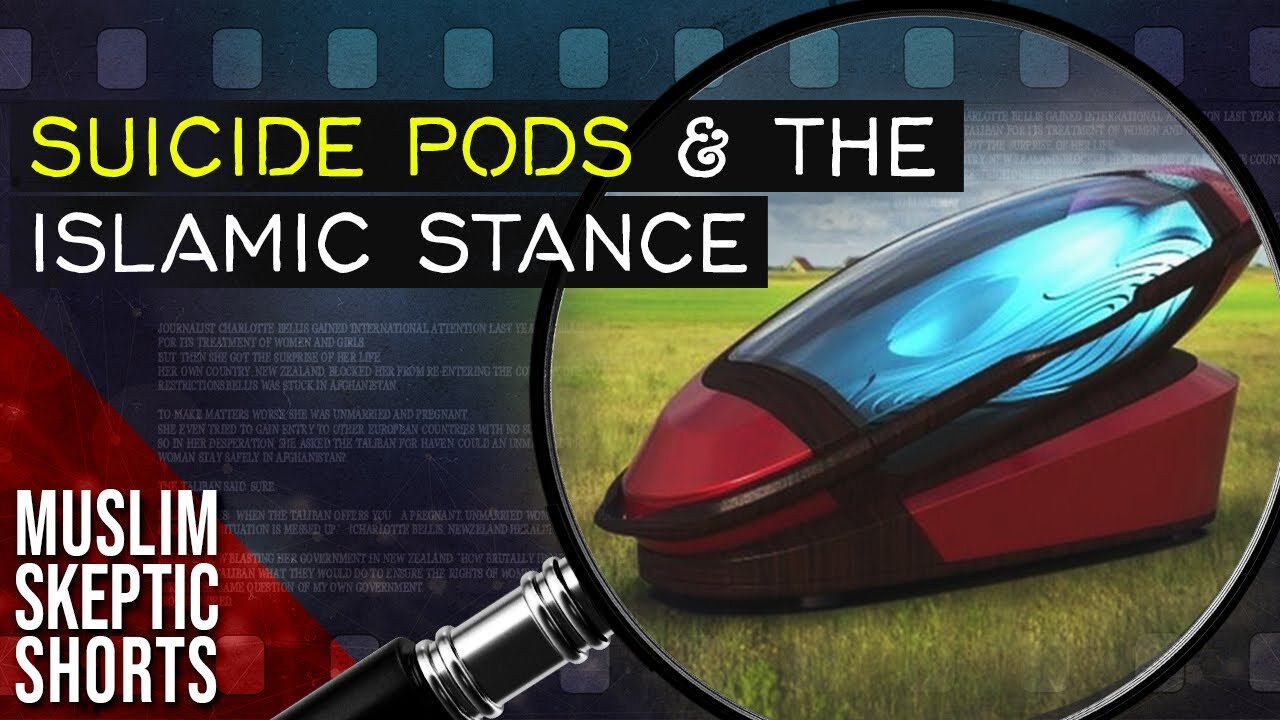 Suicide Pods: Islamic Stance on This New Technology