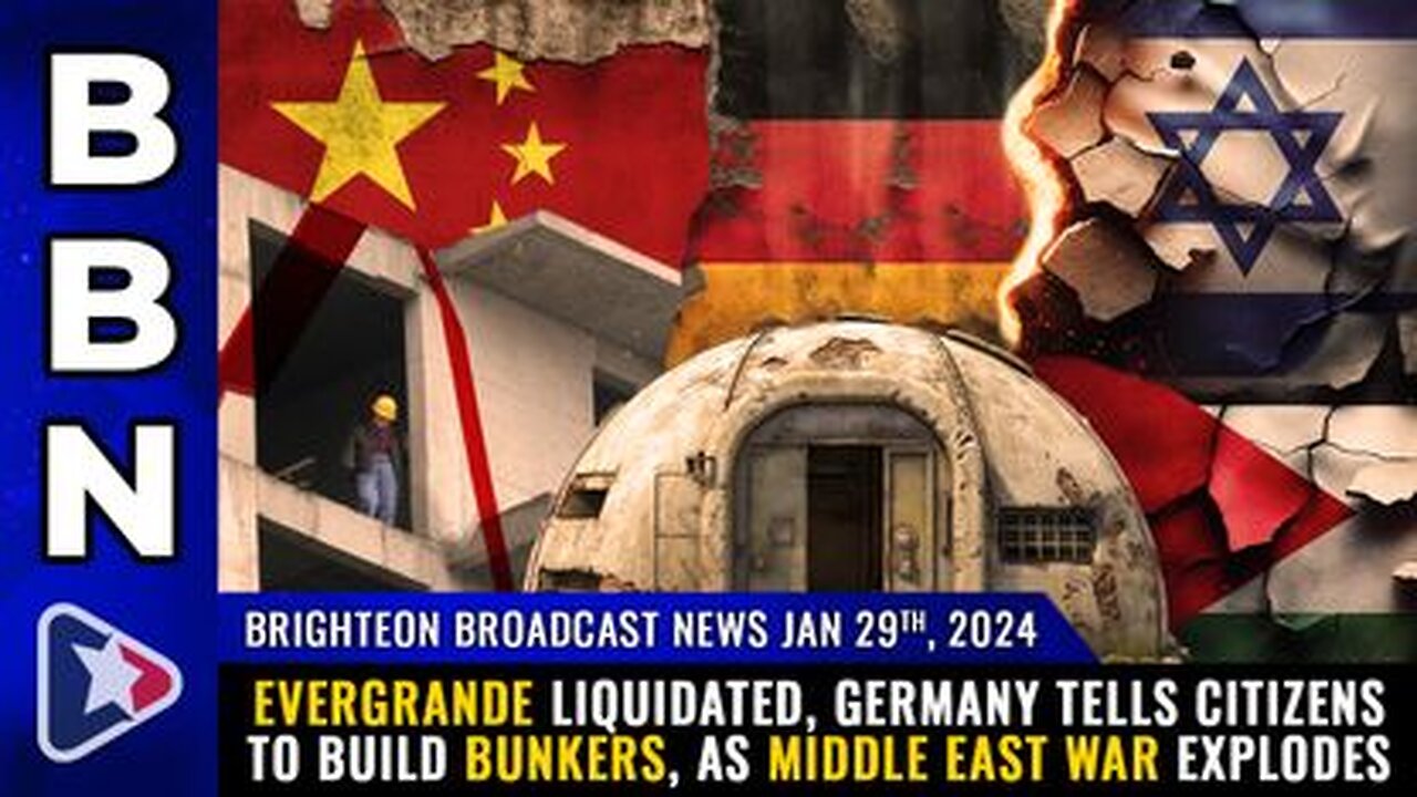 01-29-24 BBN - Evergrande LIQUIDATED, Germany tells citizens to BUILD BUNKERS