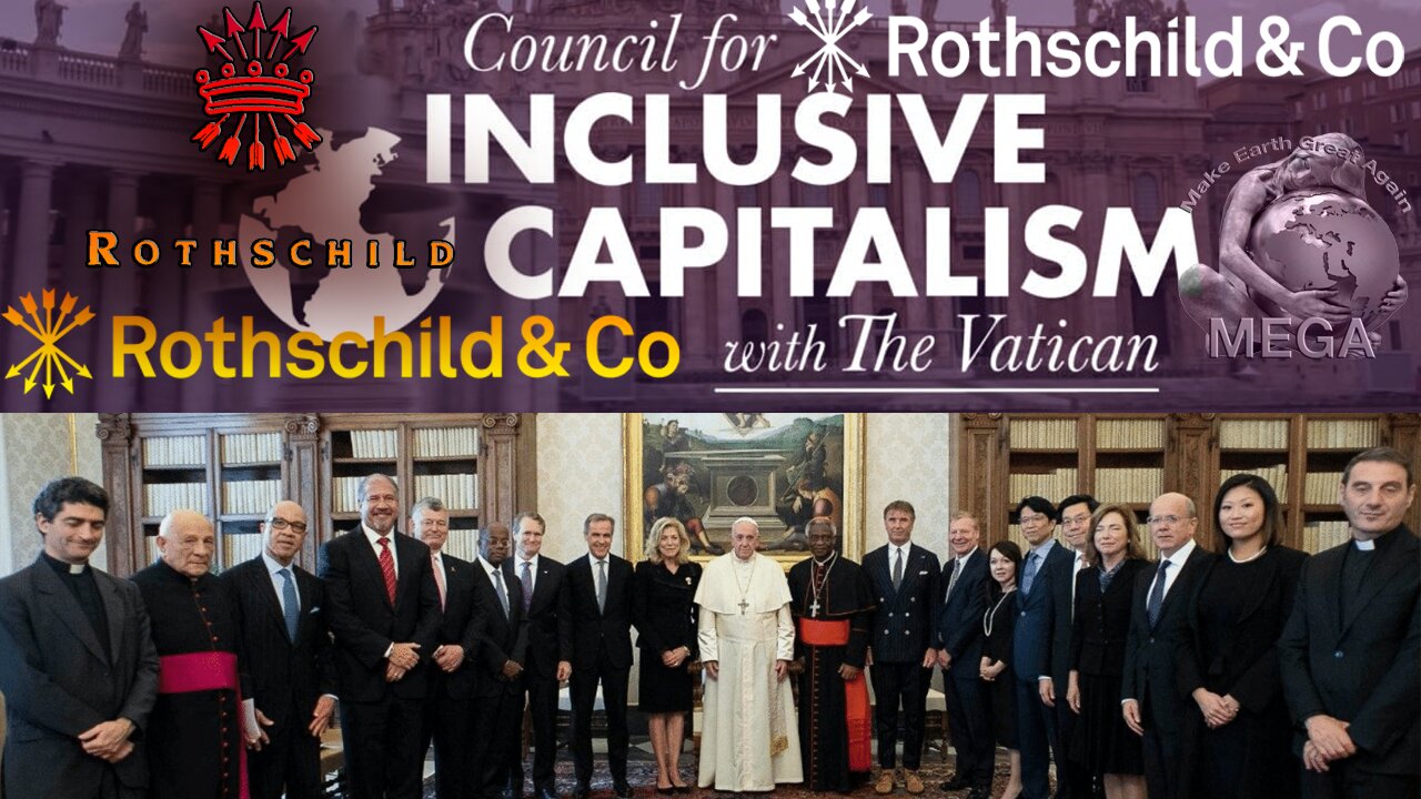 WAKE UP SHEEPLE!! YOU NEED IT SPELLED OUT!!?? The New Authoritarian Agenda Revealed (Globalism Rebranded) -- The CORPORATE GLOBALIST Council for "Inclusive" Capitalism with the ROTHSCHILD Vatican