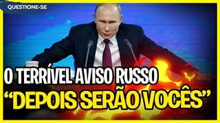 O terrívei aviso da Rússia ao mundo.