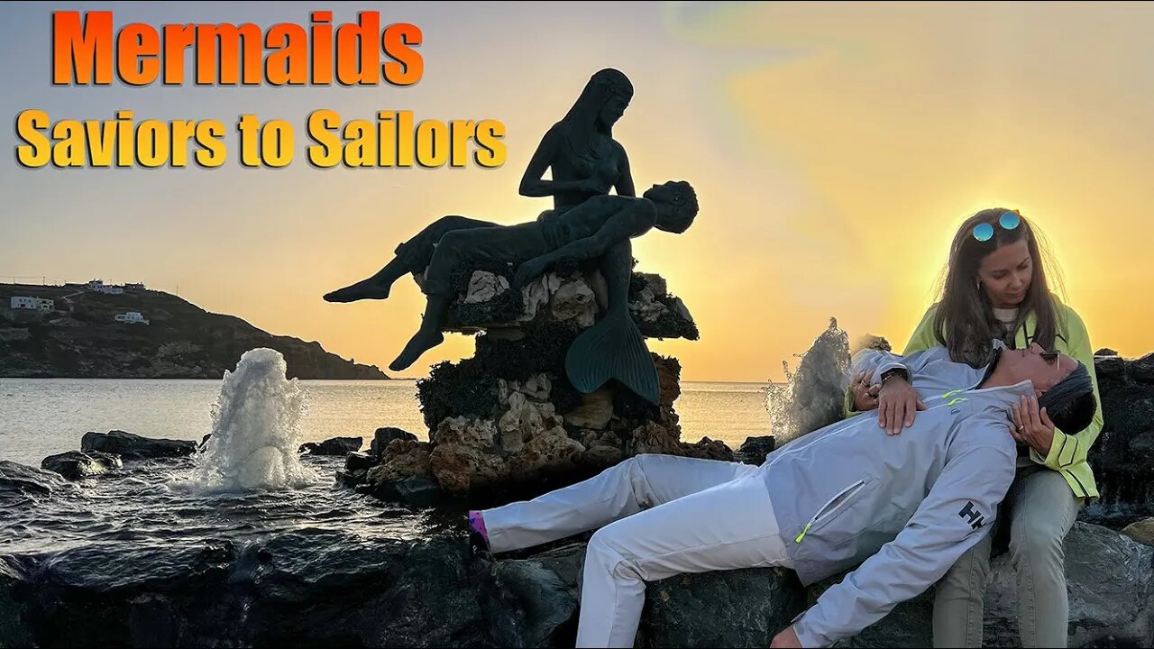 Mermaids... Saviors to Sailors? Sailing Greece