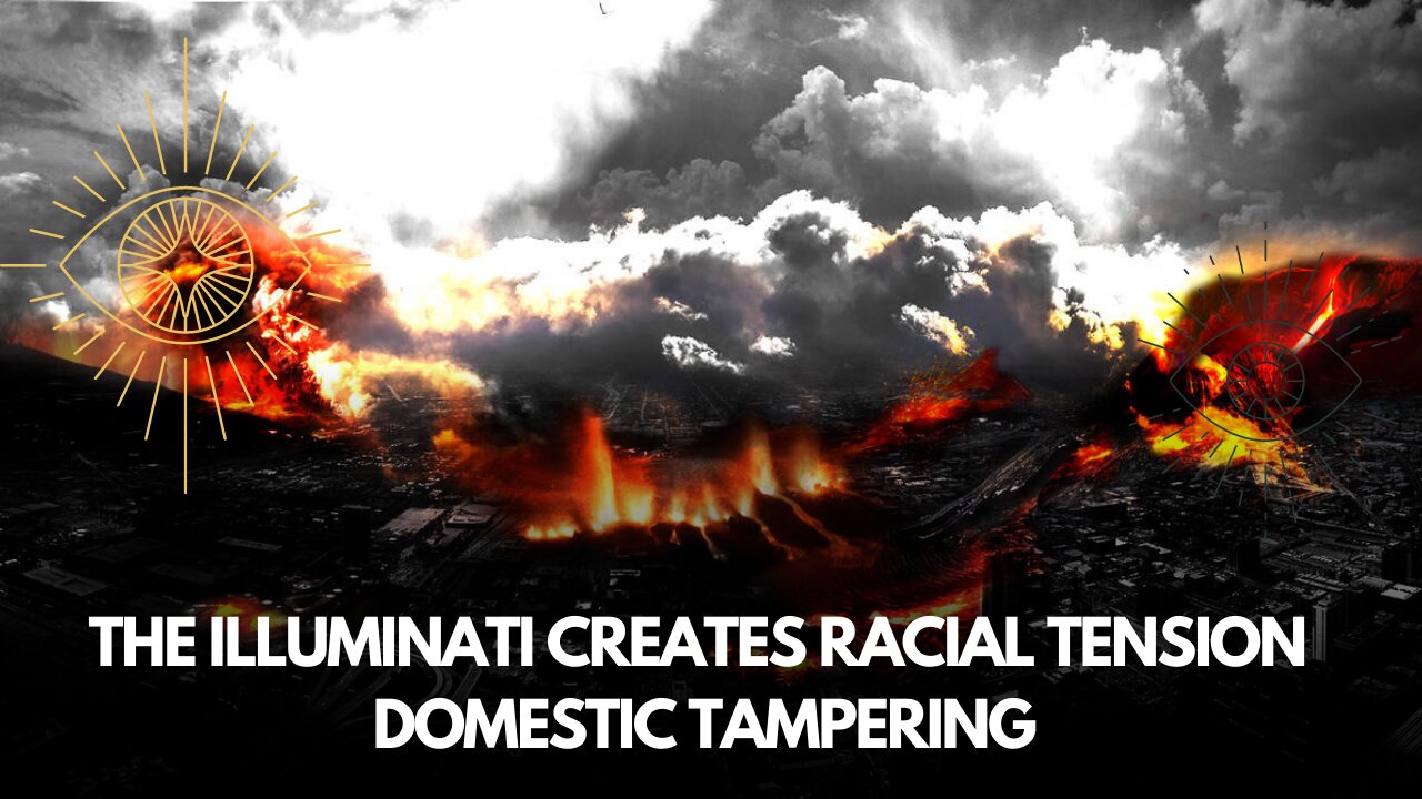 THE ILLUMINATI CREATES RACIAL TENSION | DOMESTIC TAMPERING | The secrete society illuminati