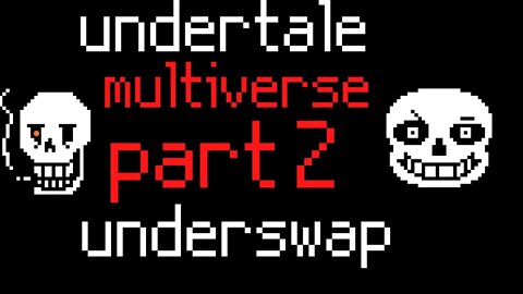 undertale multiverse part 2 underswap