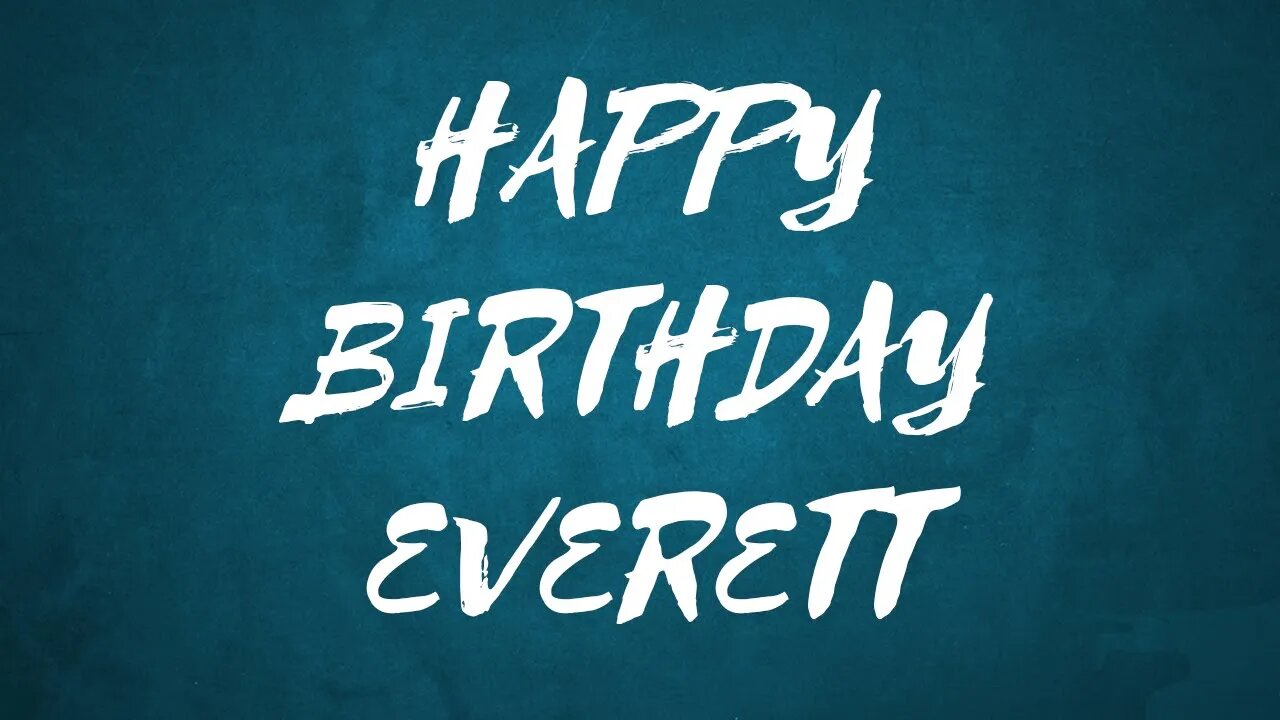 Happy Birthday to Everett - Birthday Wish From Birthday Bash