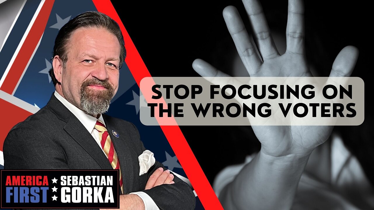 Stop focusing on the wrong voters. Sebastian Gorka on AMERICA First