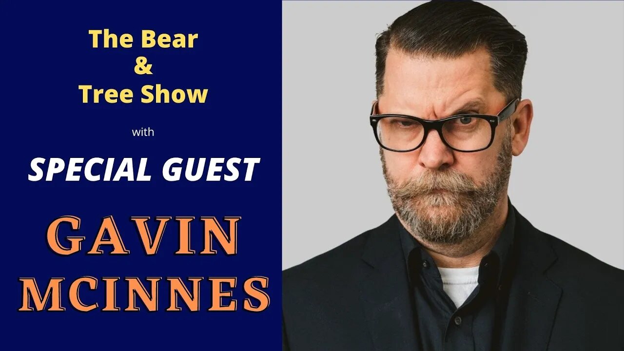 The Bear and Tree Podcast Highlights With Special Guest Gavin McInnes - #02