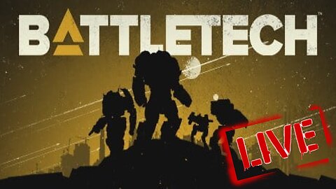 Battletech Part 3 | 12Sep23 VOD