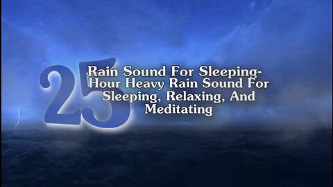 Rain Sound For Sleeping- 25 Minute Heavy Rain Storm w/ Lightning Thunder| Fall Asleep Instantly 100%