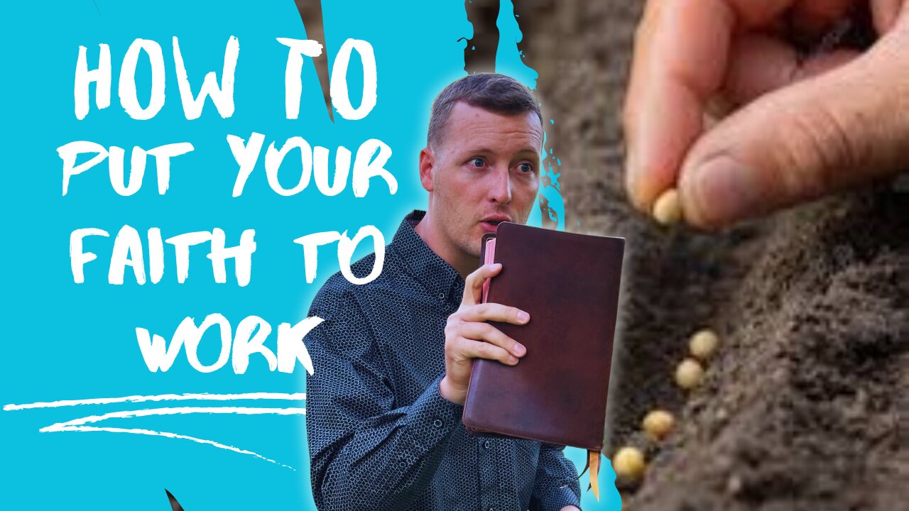 How to Put Your Faith to Work - Part EIGHT