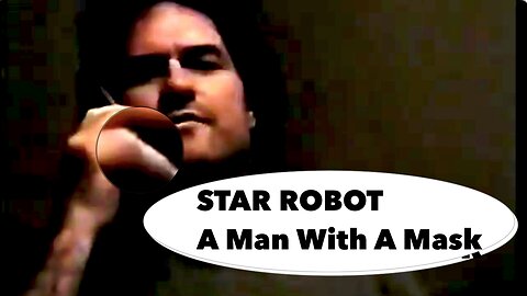 STAR ROBOT A Man With A Mask Episode 2