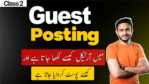 Master Guest Posting & Blogging in Urdu/Hindi 2024: How to Write & Submit Articles - Lecture 2