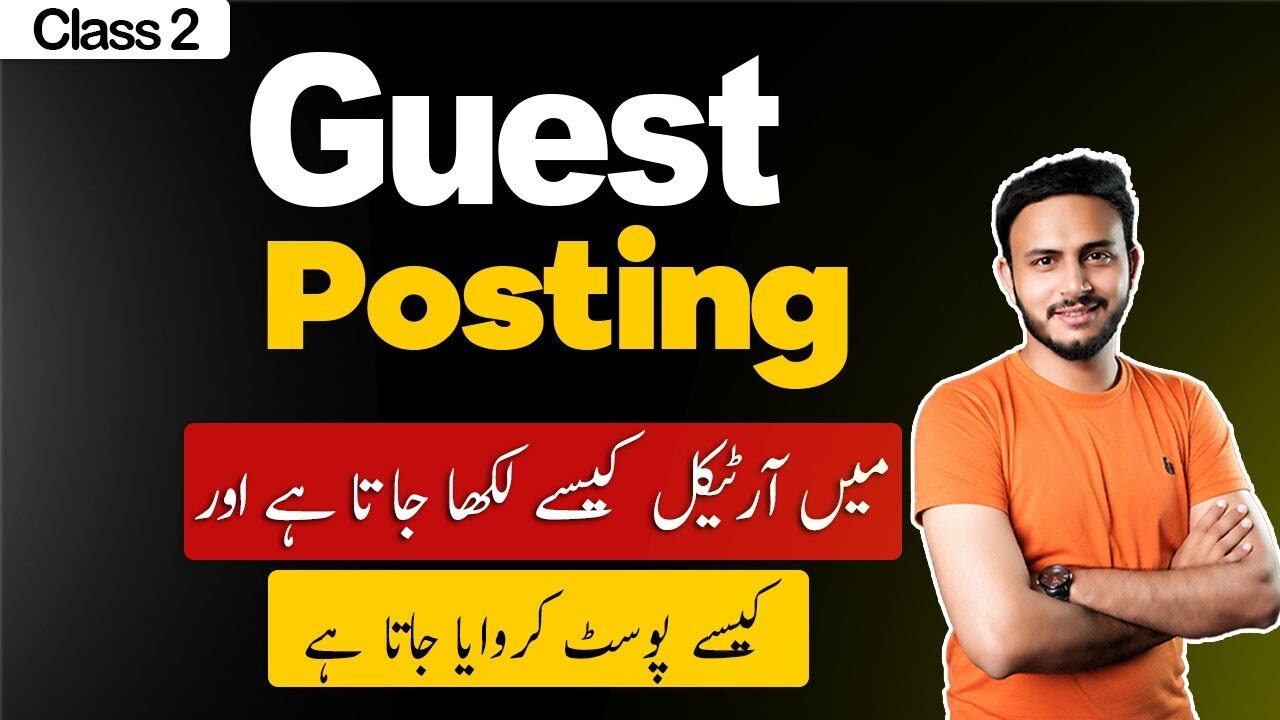 Master Guest Posting & Blogging in Urdu/Hindi 2024: How to Write & Submit Articles - Lecture 2