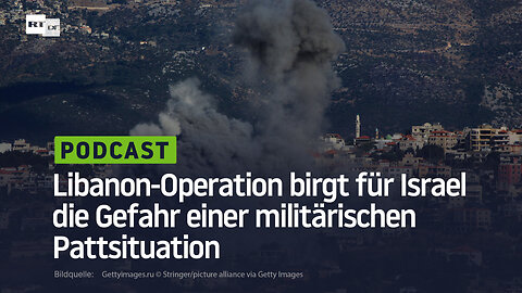 Libanon-Operation birgt für Israel die Gefahr einer militärischen Pattsituation