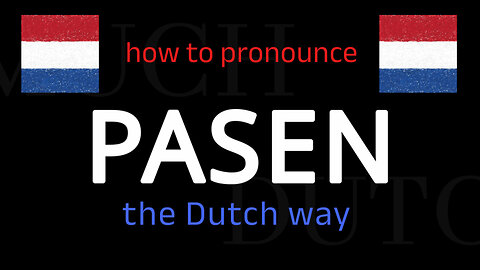 How to say PASEN in Dutch. Follow this short tutorial.