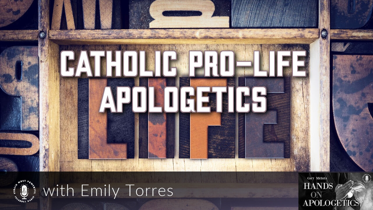 19 Oct 23, Hands on Apologetics: Catholic Pro-Life Apologetics