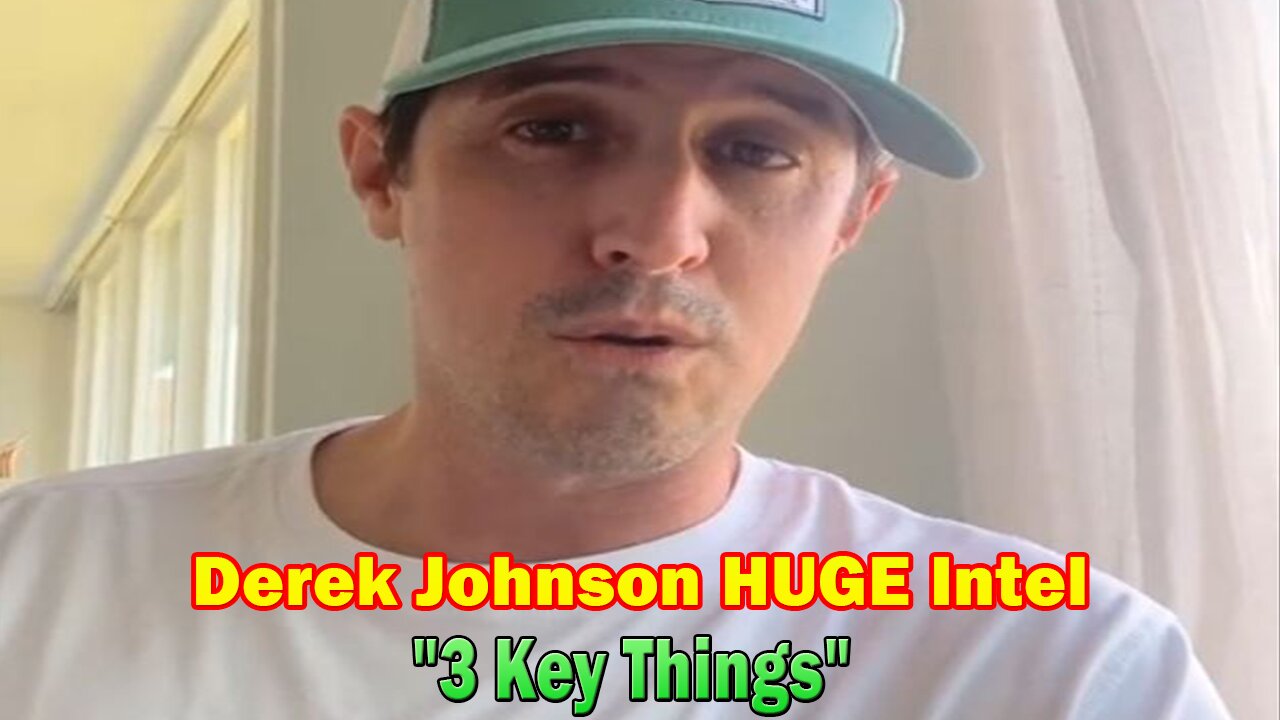 Derek Johnson HUGE Intel: "3 Key Things"