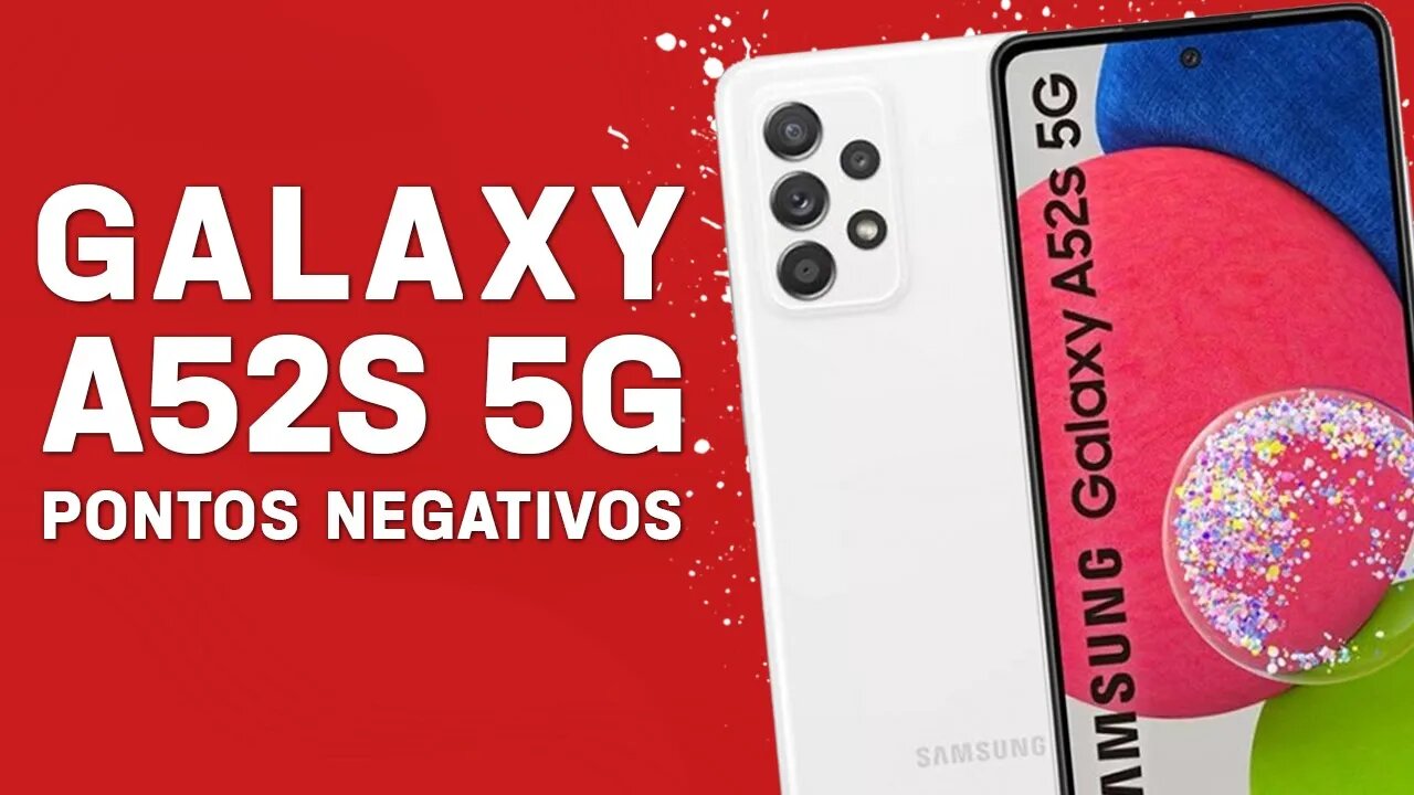 GALAXY A52s 5G - Pontos Negativos que você PRECISA SABER!