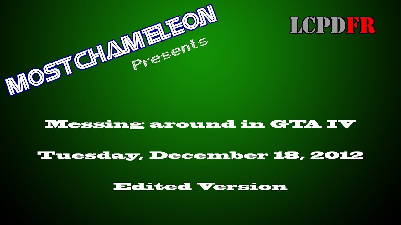 Messing around in GTA IV - 12/18/2012 (Edited Version)