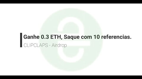 Finalizado - Airdrop - ClipsClaps - Ainda pagando 1 ETH - Corre