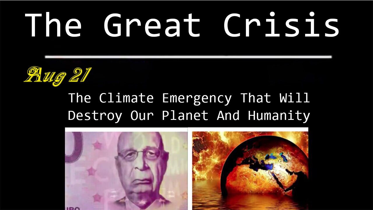 The Great Crisis - The Climate Emergency That Will Destroy Our Planet And Humanity