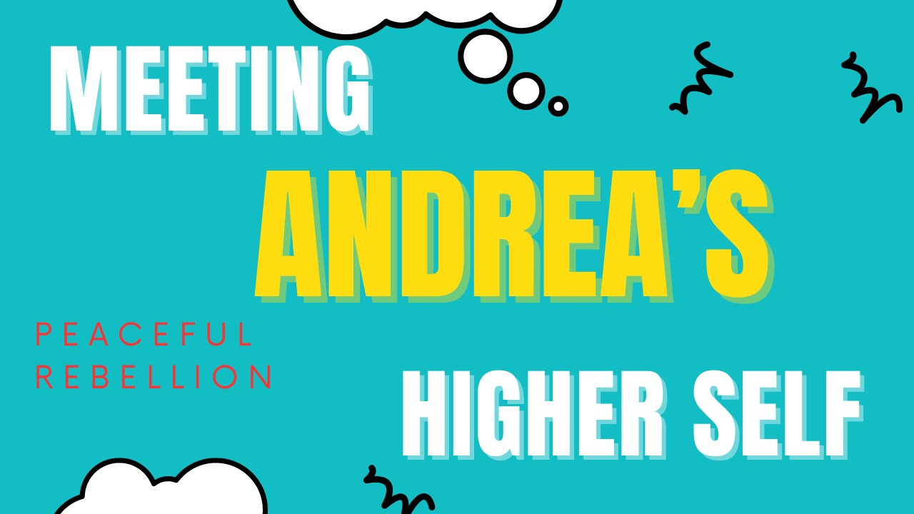 Meeting Andrea's Higher Self Peaceful Rebellion #hypnosis #channeling #ascension #plr #regression