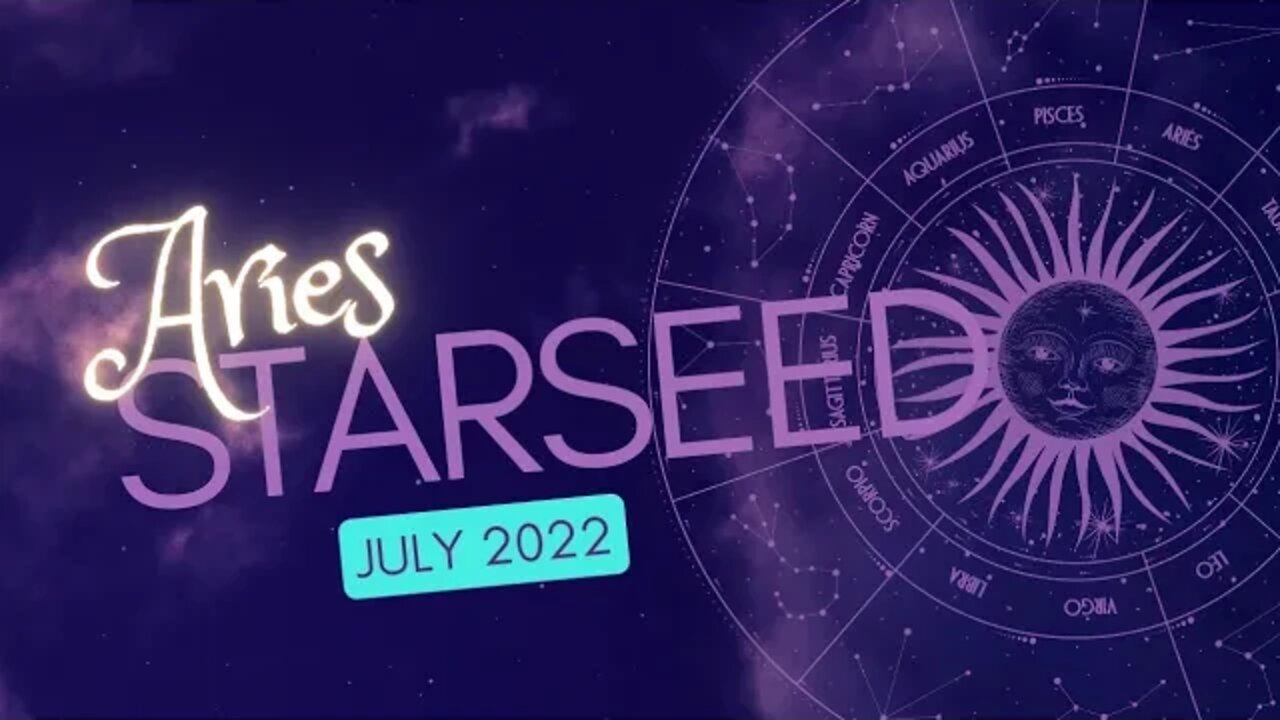 Aries Starseed Oracle Reading July 2022