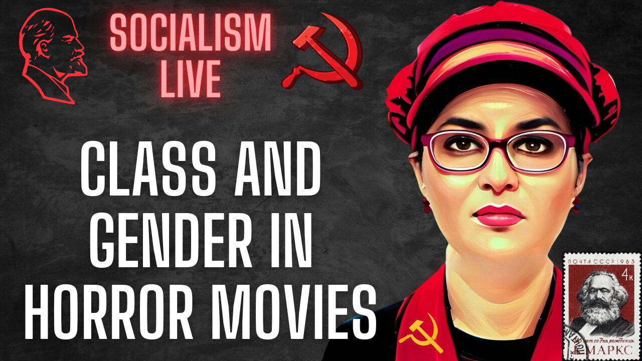 Socialism LIVE: Socialists Discuss Class and Gender in HORROR MOVIES