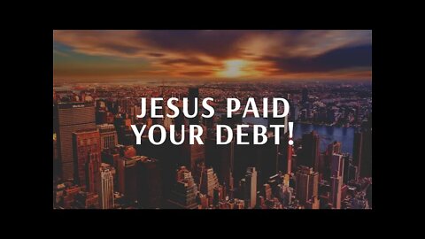 Jesus paid your debt! Galatians 3:10-14