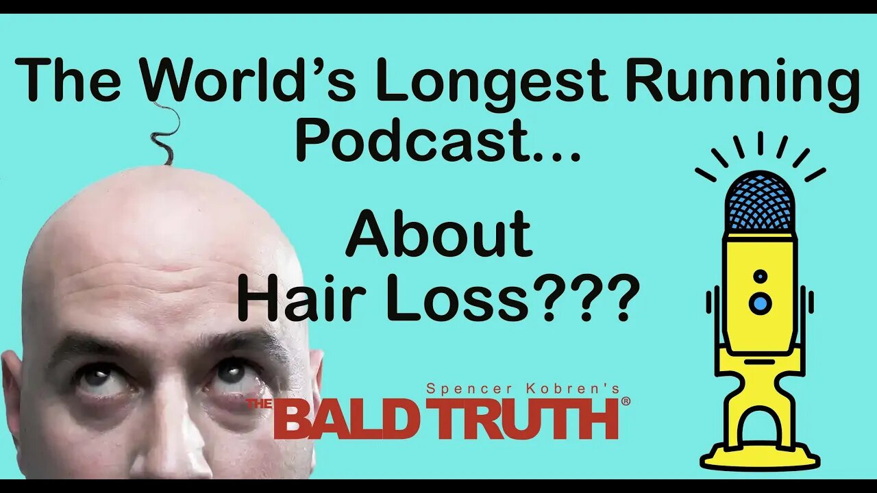 The ONLY Podcast For Hair Loss And Hair Restoration