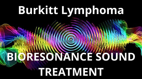 Burkitt Lymphoma_Sound therapy session_Sounds of nature