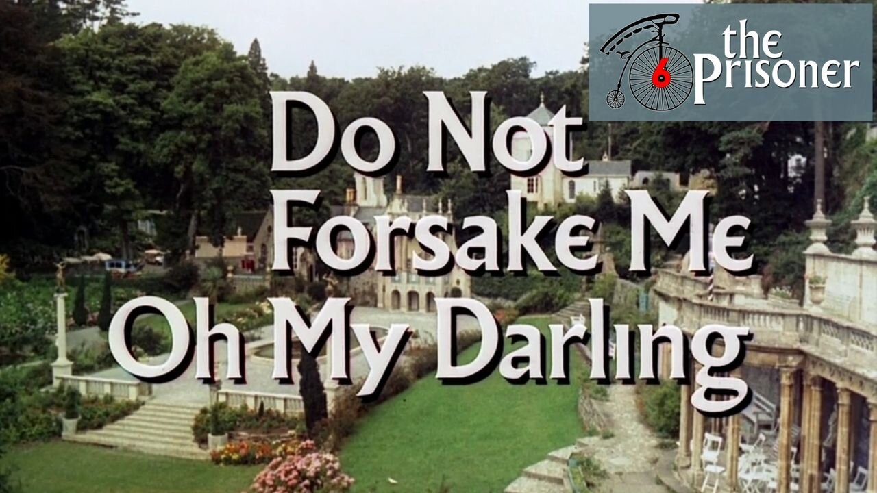 The Prisoner - Do Not Forsake Me Oh My Darling - Episode 13