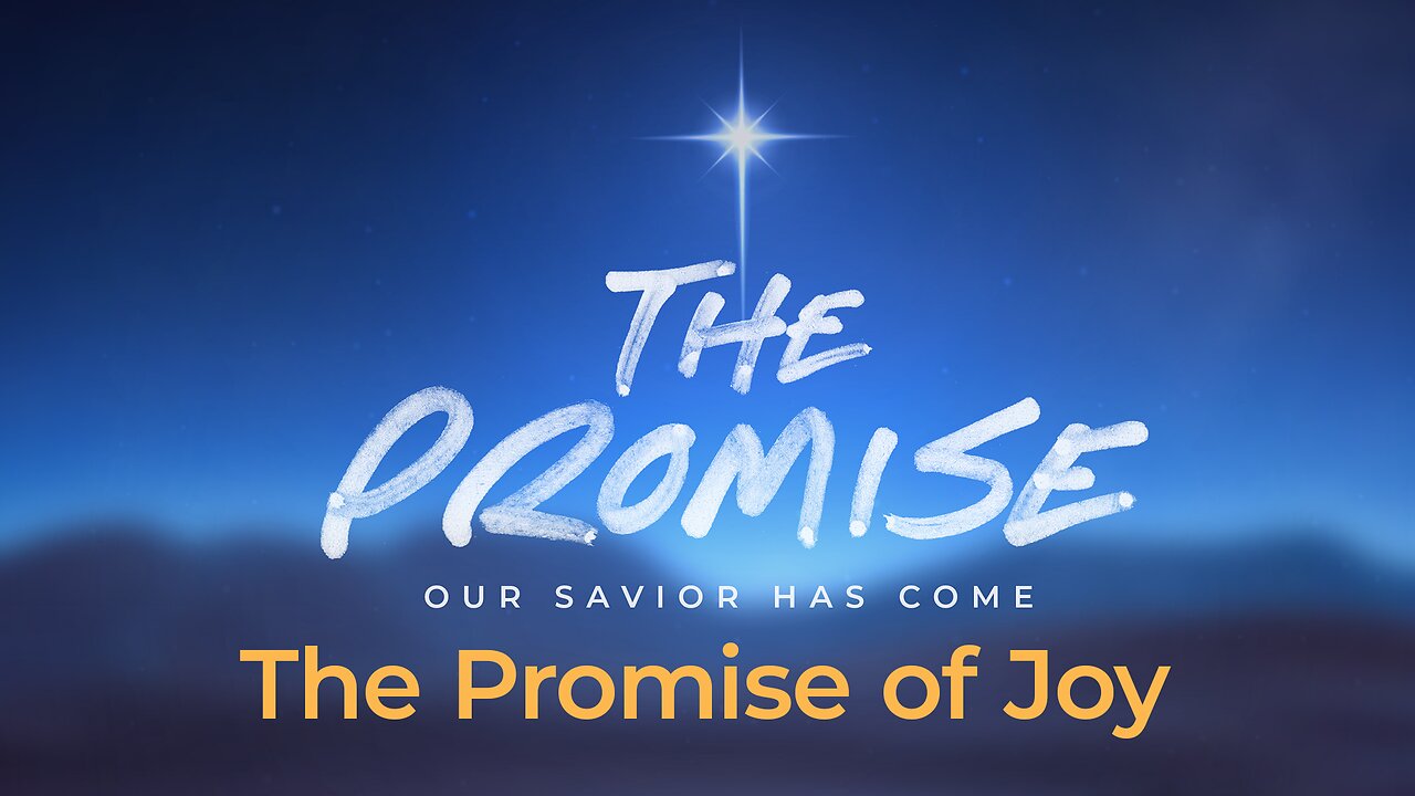 2022-12-11 - The Promise - 03 - The Promise of Joy