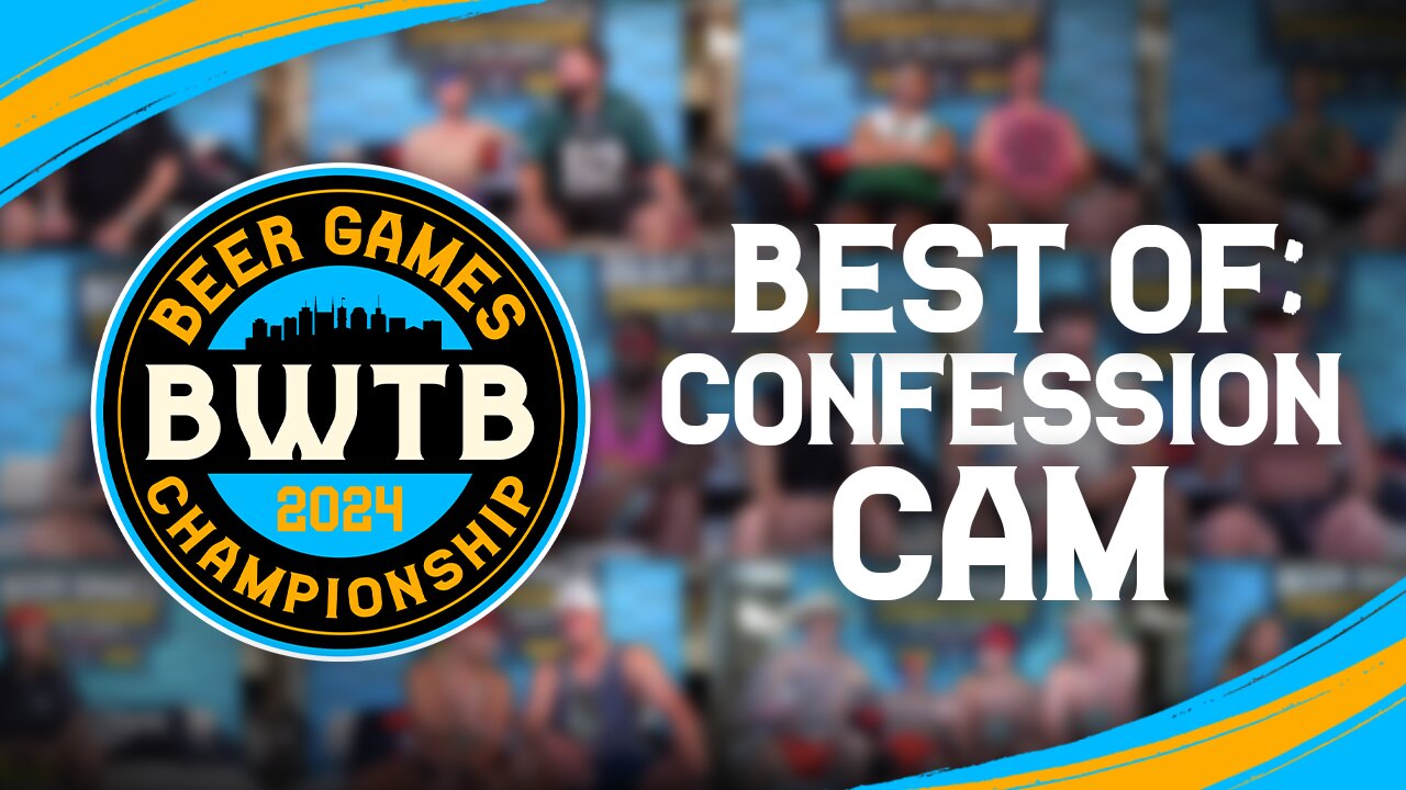 Beer Games Best of Confession Cam | Bussin' With The Boys