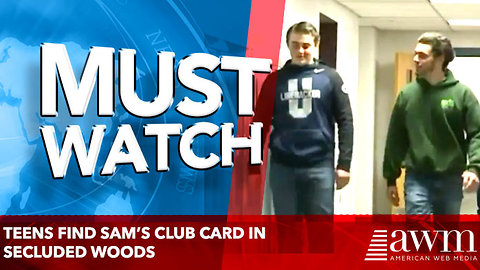 Teens Find Sam’s Club Card In Secluded Woods, Take Off Running When They Google The Name ‘Kosik’