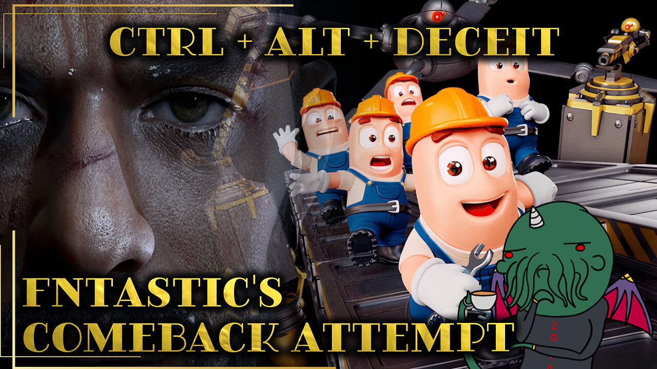 Ctrl + Alt + Deceit: Fntastic's Comeback Attempt